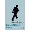 La Septième Croix - Anna Seghers