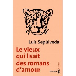 Le vieux qui lisait des romans d'amour - Luis Sepulveda