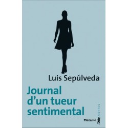 Journal d'un tueur sentimental - Luis Sepulveda