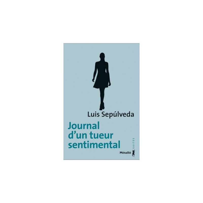 Journal d'un tueur sentimental - Luis Sepulveda