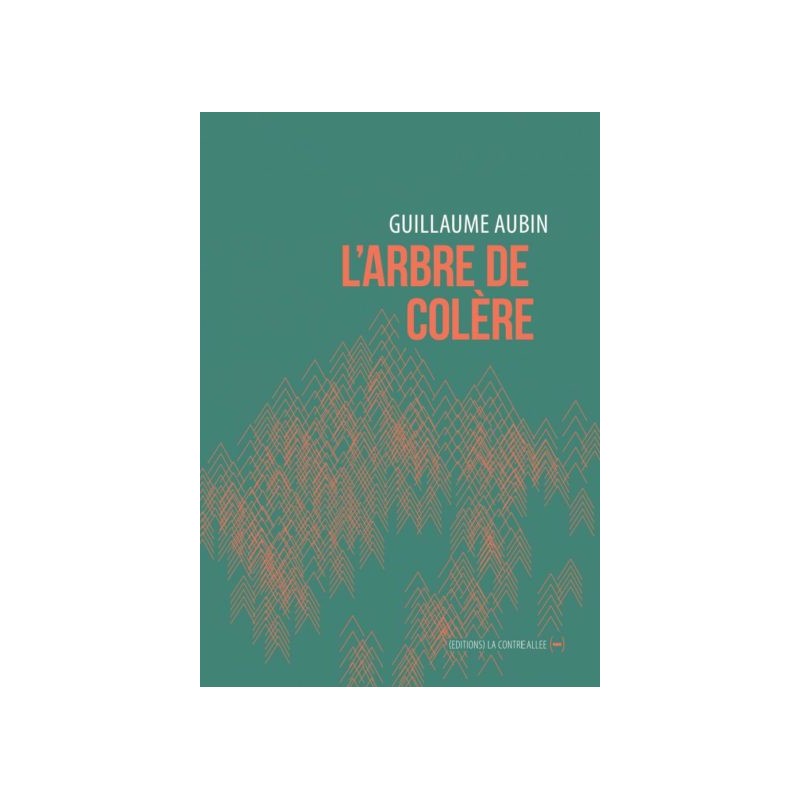 L'arbre de colère - Guillaume Aubin