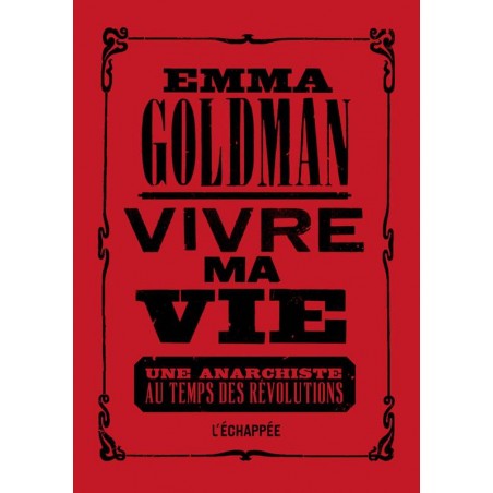 Vivre ma vie, une anarchiste au temps des révolutions (Poche) - Emma Goldman