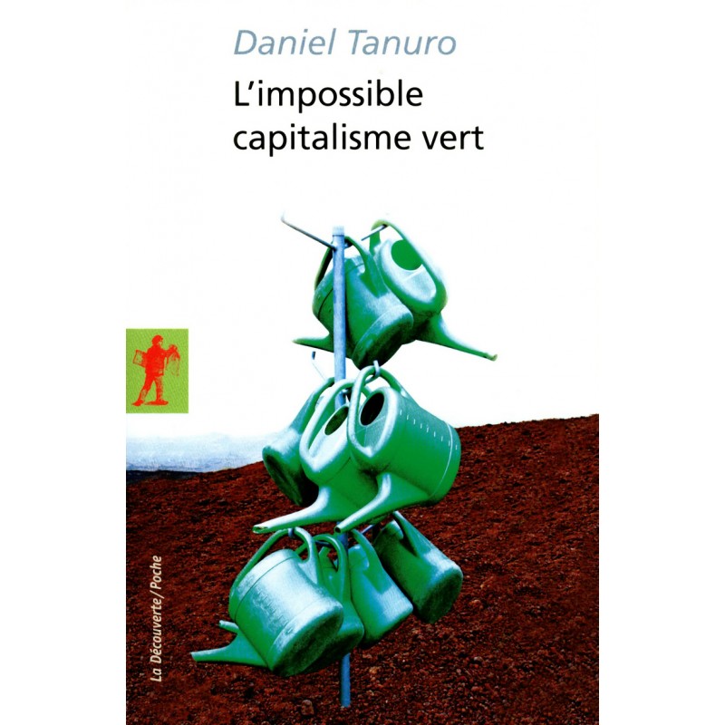 L'impossible capitalisme vert - Daniel Tanuro