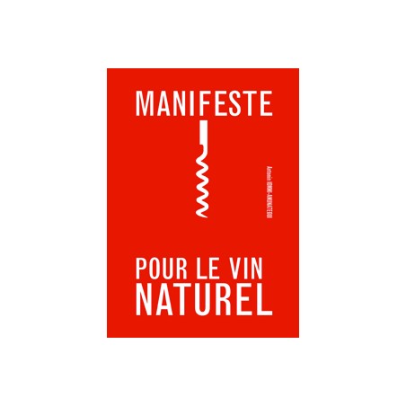 Manifeste pour le vin naturel - Antonin Iommi-Amunategui