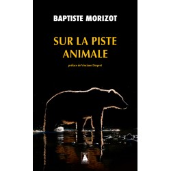Sur la piste animale - Baptiste Morizot