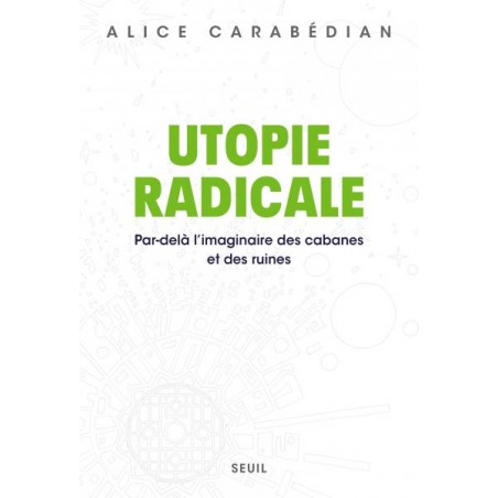Utopies radicales - Alice Carabédian