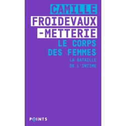 Le corps des femmes - Camille Froidevaux-Metterie