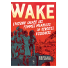 Wake, l'histoire cachée des femmes meneuses de révoltes d'esclaves -  Rebecca Hall & Hugo Martinez