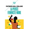 La pensée féministe noire - Patricia Hill Collins
