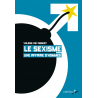 Le sexisme, une histoire d'homme - Valérie Rey-Robert
