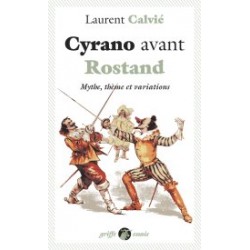 Cyrano avant Rostand - Laurent Calvié