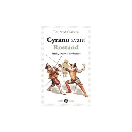 Cyrano avant Rostand - Laurent Calvié