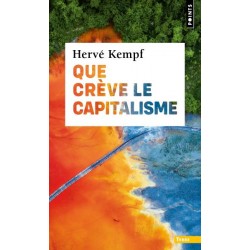Que crève le capitalisme - Hervé Kempf
