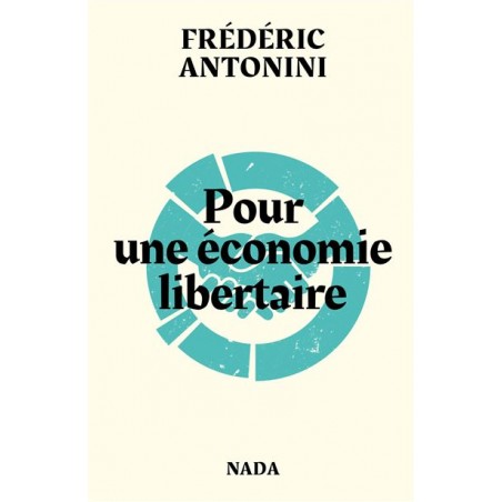 Pour une économie libertaire - Frederic Antonini