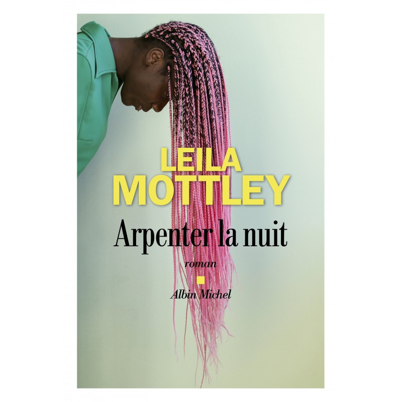 Arpenter La nuit – Leila Mottley