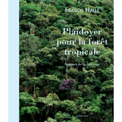 Plaidoyer pour la forêt tropicale – Francis Hallé