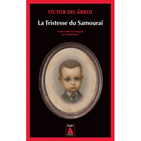 La tristesse du samouraï – Victor Del Arbol