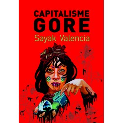 Capitalisme Gore – Sayak Valencia
