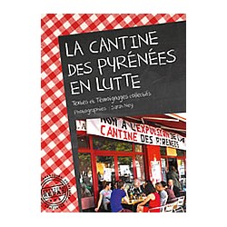 La cantine des Pyrénées en lutte - Textes et témoignages collectifs