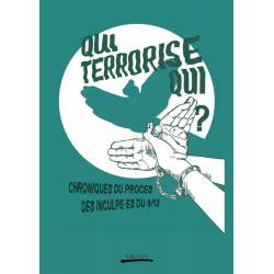 Précommande - Qui terrorise qui ? Chroniques du procès des inculpé·es du 8/12