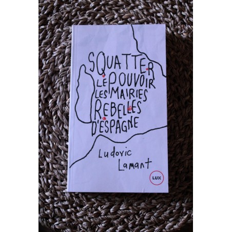 Squatter le pouvoir - Ludovic Lamant