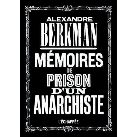 Mémoires de prison d'un anarchiste - Alexander Berkman