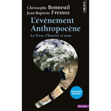 L'Événement Anthropocène : La Terre, l'histoire et nous - Jean-Baptiste Fressoz & Christophe Bonneuil
