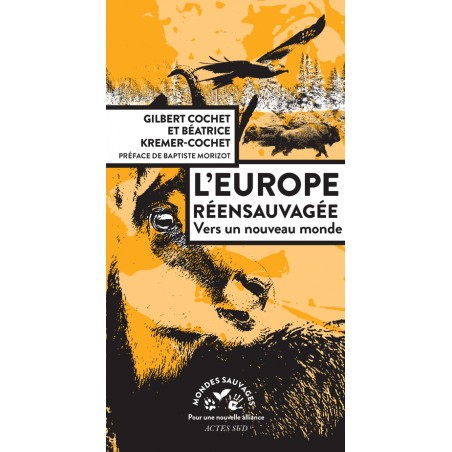 L'europe réensauvagée - Béatrice Kremer-Cochet & Gilbert Cochet