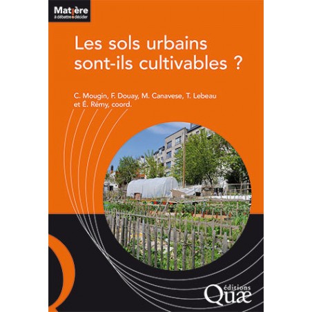 Les sols urbains sont-ils cultivables ? - Collectif