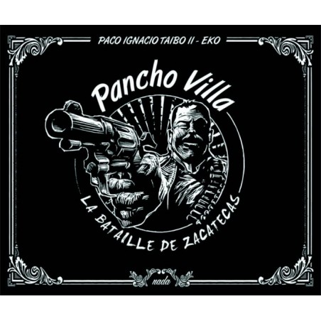 Pancho Villa,La Bataille de Zacatecas - Eko & Paco Ignacio TAIBO II