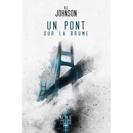 Un pont sur la brume - Kij Johnson