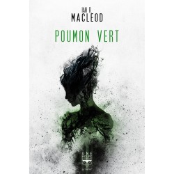 Poumon vert - Ian R. MacLeod