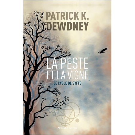 La peste et la vigne - Patrick K. Dewdney