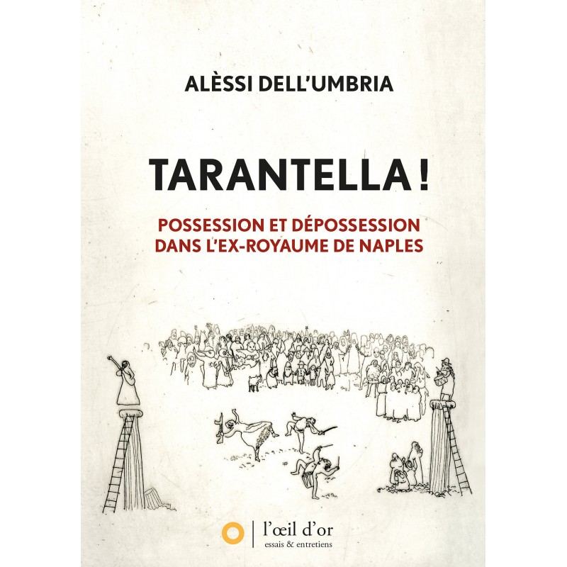 Tarantella, possessions et dépossessions dans l'ex royaume de Naples - Alessi dell'Umbria