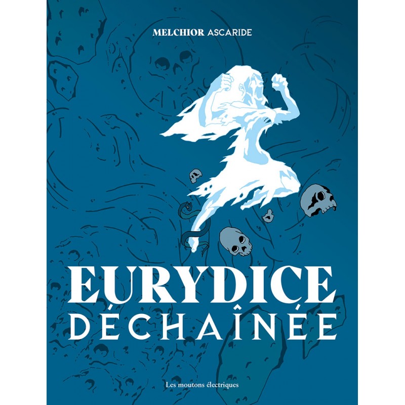Eurydice déchainée - Melchior Ascaride