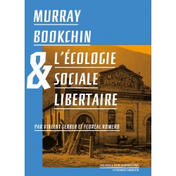 Murray Bookchin et l’écologie sociale libertaire - Vincent Gerber & Floréal Roméro