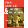 Pierre Kropotkine et l'économie par l'entraide - Renaud Garcia