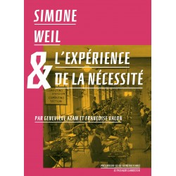 Simone Weil et l'expérience de la nécessité - Geneviève Azam et Françoise Valon