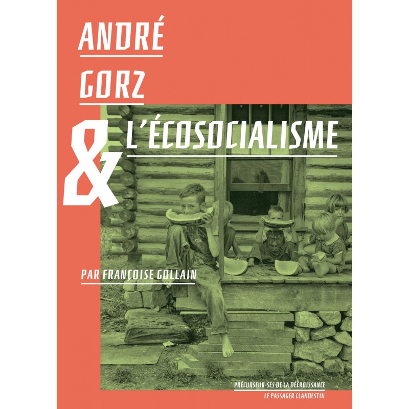 André Gorz et l'écosocialisme - Françoise Gollain