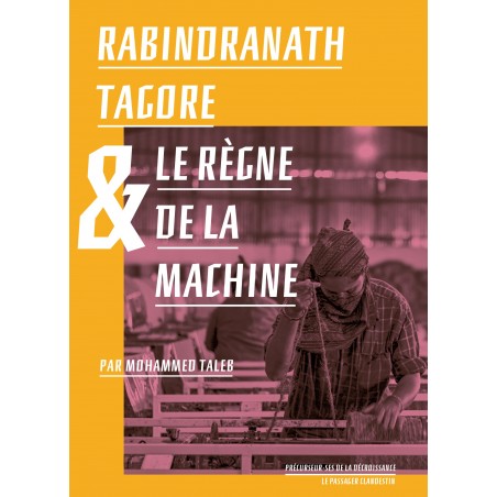 Rabindranath Tagore et le règne de la machine - Mohammed Taleb