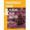 Rabindranath Tagore et le règne de la machine - Mohammed Taleb