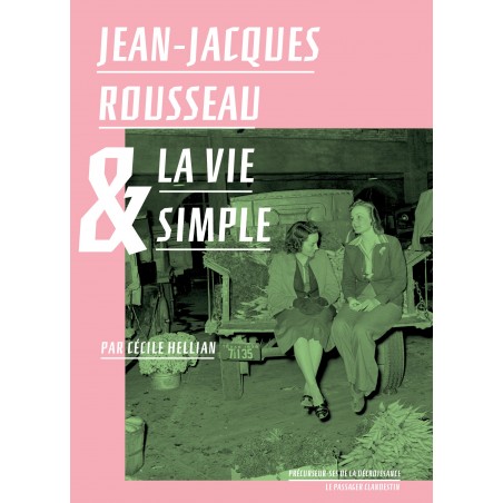 Jean-Jacques Rousseau et la vie simple - Cecile Hellian