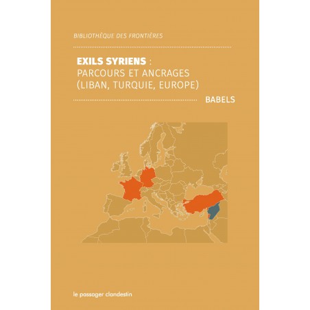 Exils Syriens : Parcours et ancrage (Liban, Turquie, Europe) - Babels