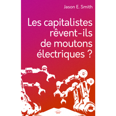 Les capitalistes rêvent-ils de moutons électriques ? - Jason Smith