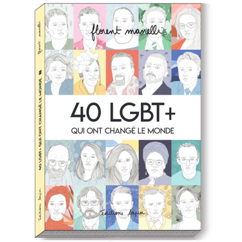40 LGBT+ qui ont changé le monde - Florent Manelli