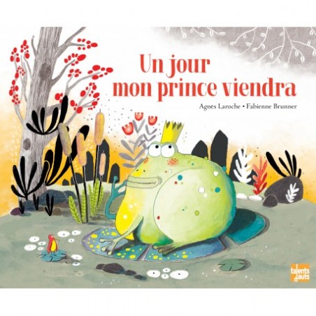 Un jour mon prince viendra - Agnès Laroche & Fabienne Brunner