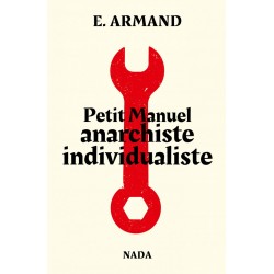 E. Armand - Petit manuel anarchiste individualiste