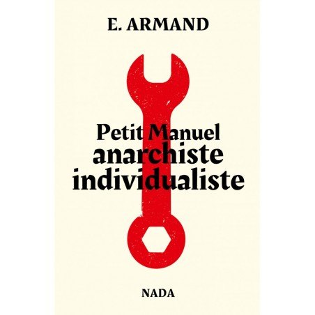 E. Armand - Petit manuel anarchiste individualiste