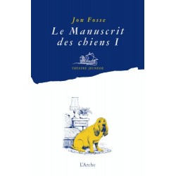 Le manuscrit des chiens - Jon Fosse