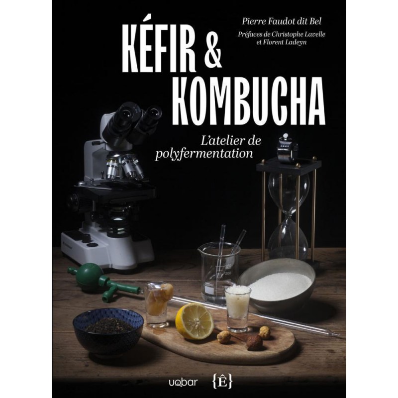 Kefir & kombucha, l'atelier de polyfermentation - Pierre Faudot dit Bel